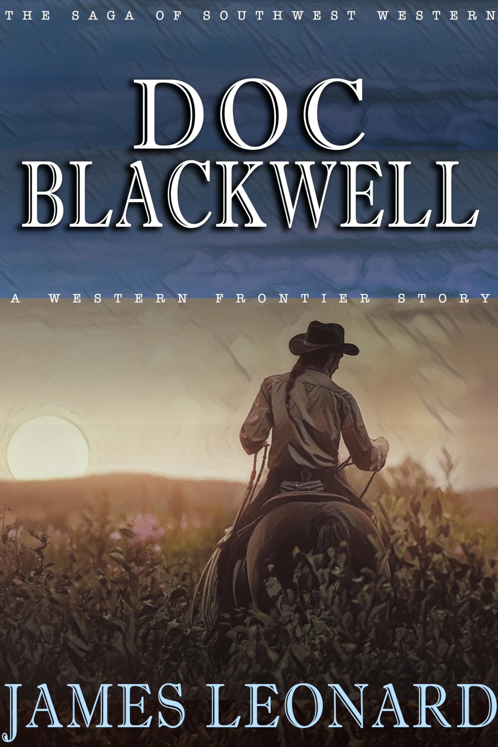 Doc Blackwell : A Western Frontier Story (The Saga of Southwest Western) Cover